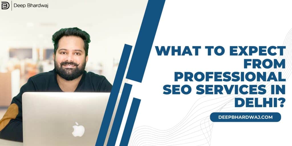 What to Expect from Professional SEO Services in Delhi?