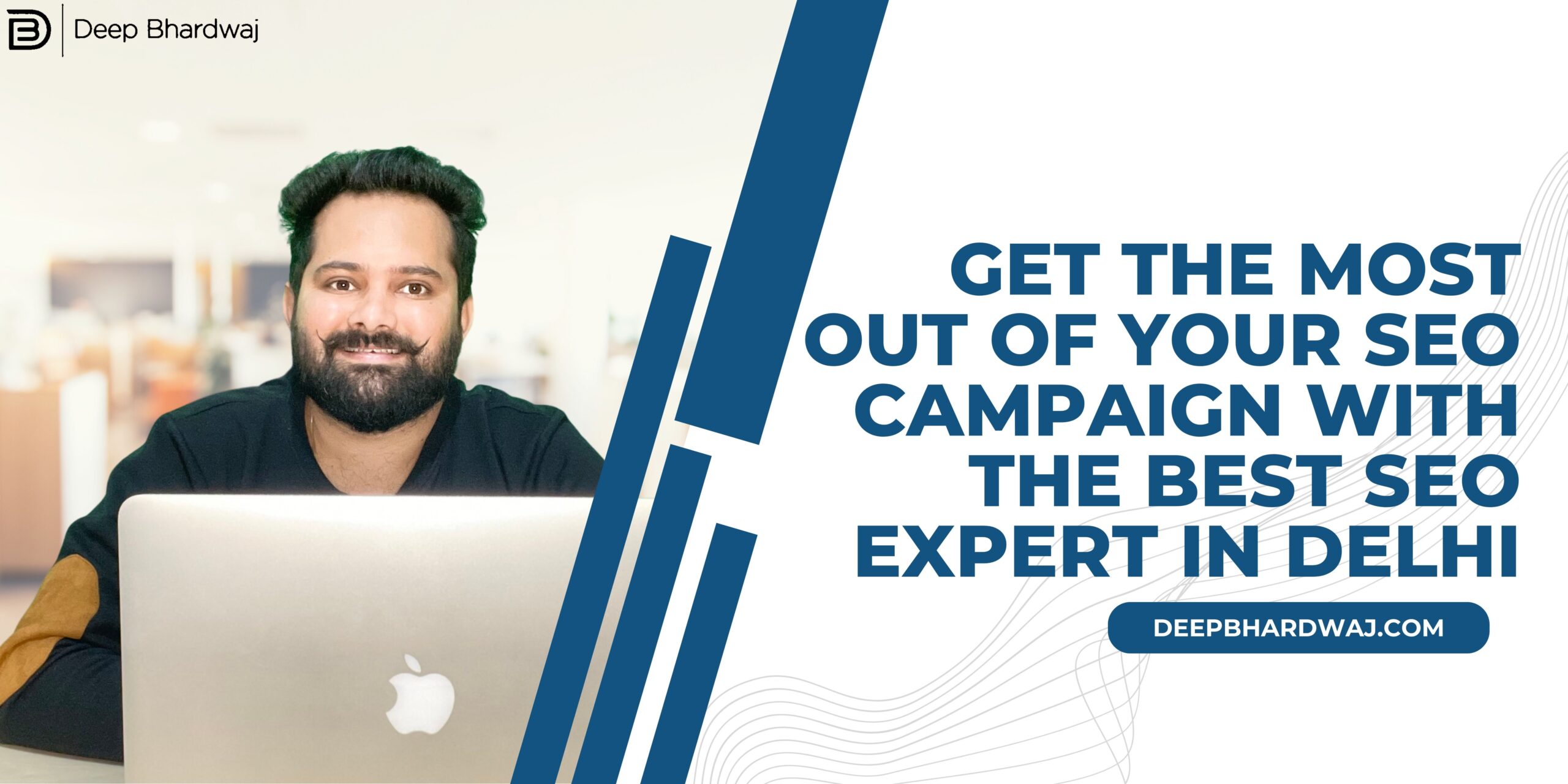 Get the Most Out of Your SEO Campaign with the Best SEO Expert in Delhi