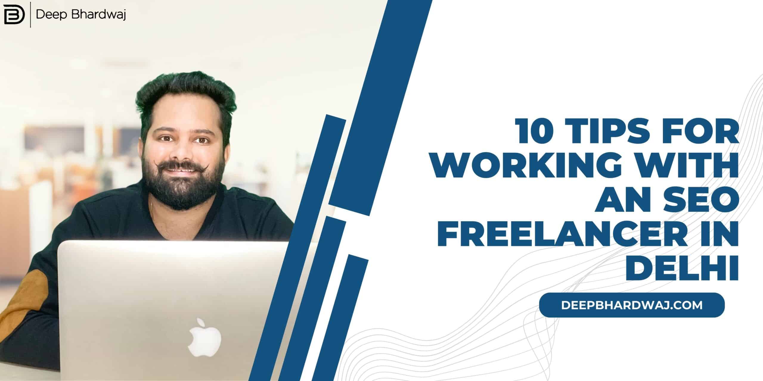 10 Tips For Working With An SEO Freelancer In Delhi